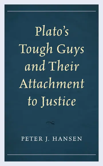 Cover of Plato’s Tough Guys and Their Attachment to Justice