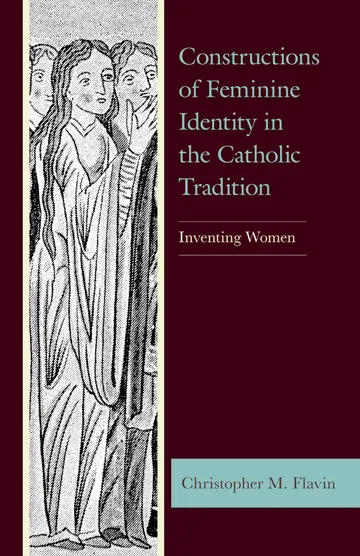 Cover of Constructions of Feminine Identity in the Catholic Tradition