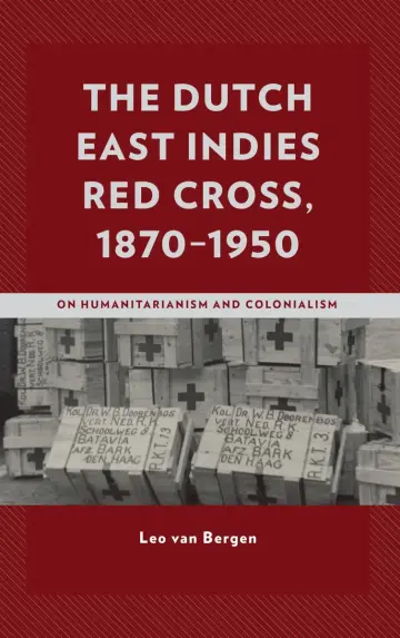 Cover of The Dutch East Indies Red Cross, 1870–1950