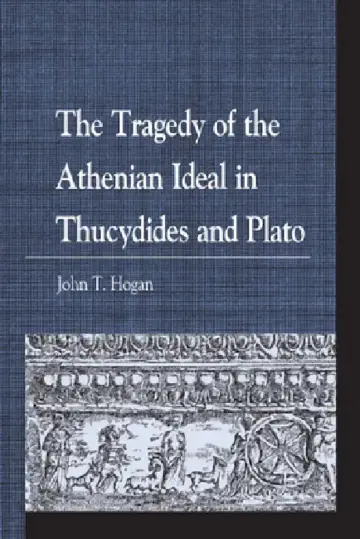 Cover of Tragedy of the Athenian Ideal in Thucydides and Plato
