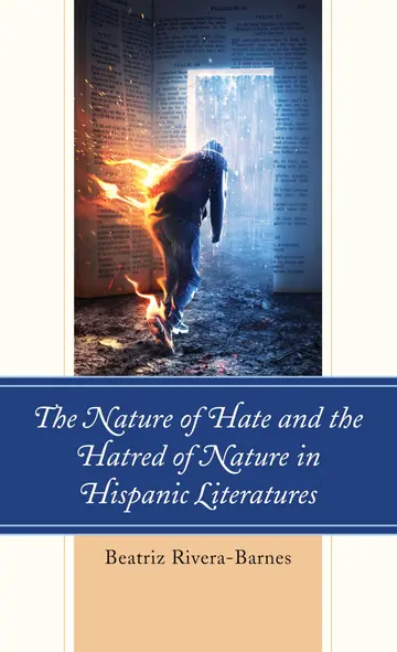 Cover of The Nature of Hate and the Hatred of Nature in Hispanic Literatures