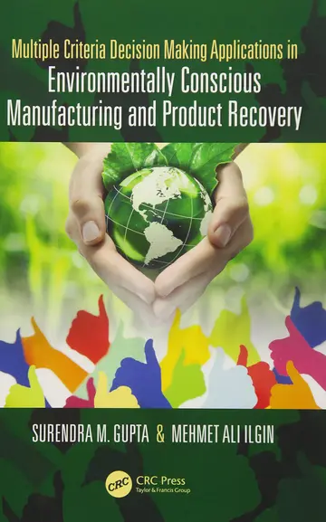 Cover of Multiple Criteria Decision Making Applications in Environmentally Conscious Manufacturing and Product Recovery