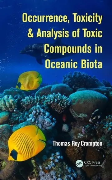 Cover of Occurrence, Toxicity & Analysis of Toxic Compounds in Oceanic Biota
