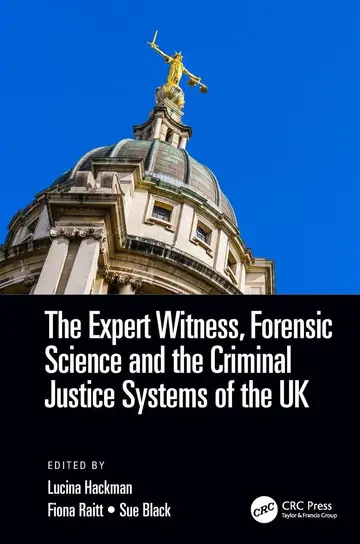 Cover of The Expert Witness, Forensic Science and the Criminal Justice Systems of the UK