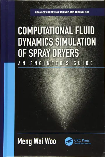 Cover of Computational Fluid Dynamics Simulation of Spray Dryers an Engineers Guide