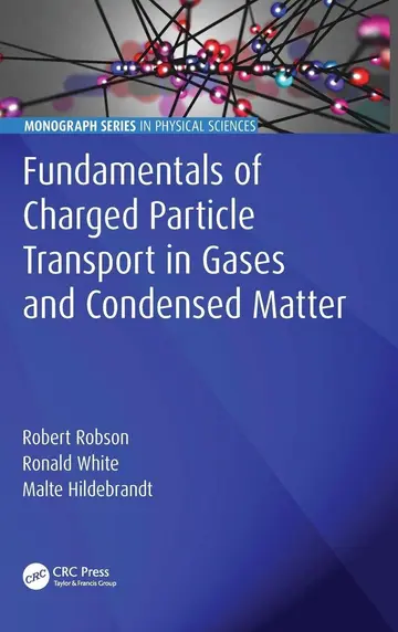 Cover of Fundamentals of Charged Particle Transport in Gases and Condensed Matter