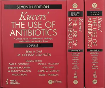 Cover of Kucers the Use of Antibiotics A Clinical Review of Antibacterial Antifungal Antiparasitic and Antiviral Drugs 3 Vol Set 7Ed