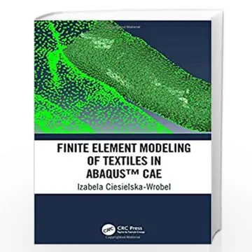 Cover of Finite Element Modeling of Textiles in Abaqus Cae
