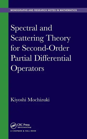 Cover of Spectral and Scattering Theory for Second Order Partial Differential Operators