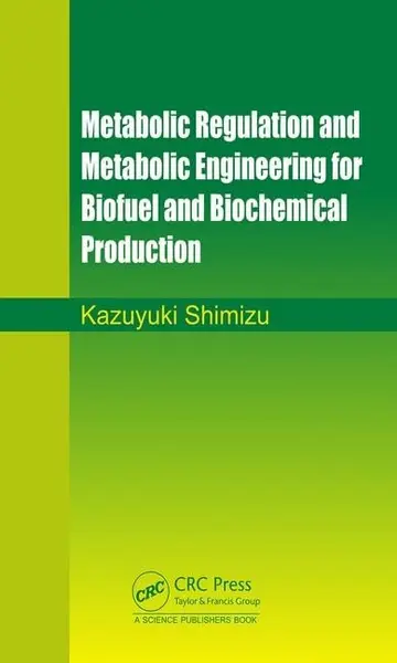 Cover of Metabolic Regulation and Metabolic Engineering for Biofuel and Biochemical Production