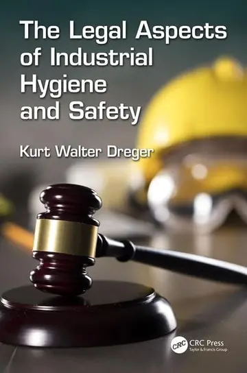 Cover of The Legal Aspects of Industrial Hygiene and Safety