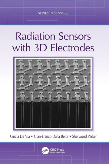 Cover of Radiation Sensors with Three-Dimensional Electrodes