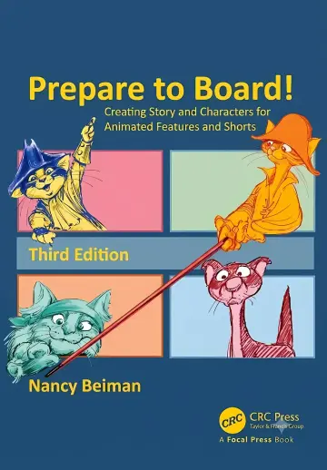 Cover of Prepare to Board! Creating Story and Characters for Animated Films, Third Edition