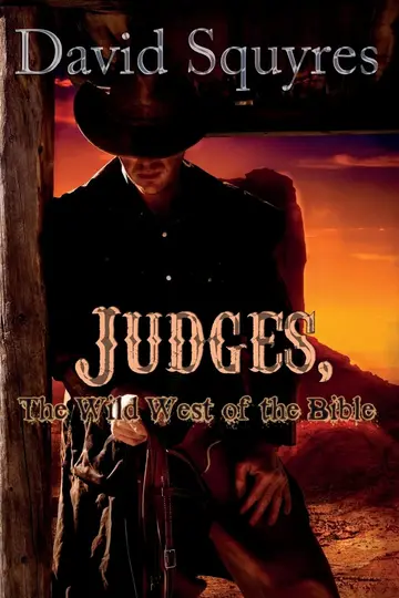 Cover of Judges, the Wild West of the Bible