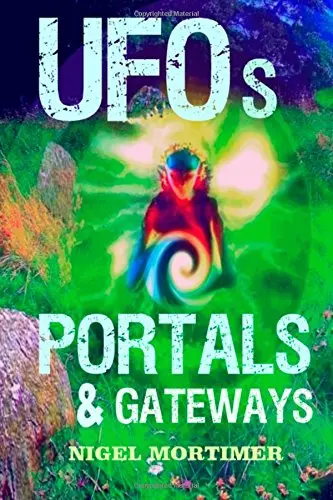 Cover of UFOs, Portals and Gateways