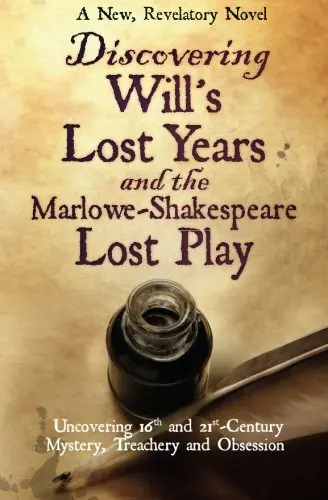 Cover of Discovering Will's Lost Years and the Marlowe-shakespeare Lost Play