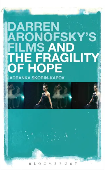 Cover of Darren Aronofsky’s Films and the Fragility of Hope