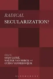 Cover of Radical Secularization? an Inquiry into the Religious Roots of Secular Culture