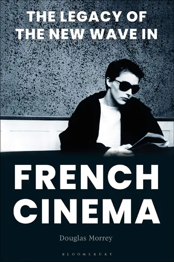 Cover of The Legacy of the New Wave in French Cinema