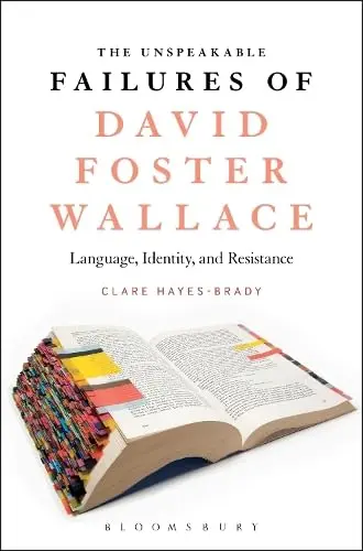 Cover of The Unspeakable Failures of David Foster Wallace