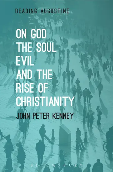 Cover of On God, the Soul, Evil and the Rise of Christianity