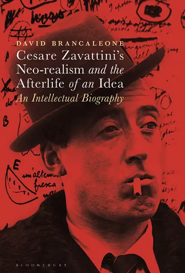 Cover of Cesare Zavattini's Neo-realism and the Afterlife of an Idea