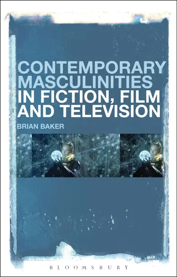 Cover of Contemporary Masculinities in Fiction, Film and Television