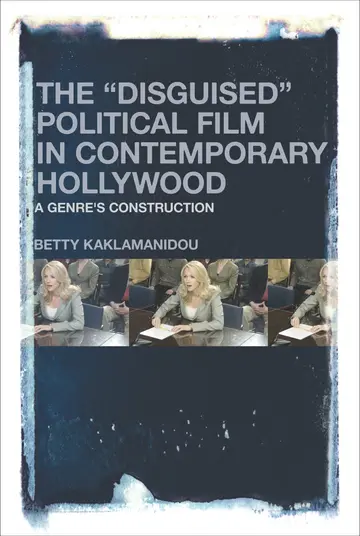 Cover of The "Disguised" Political Film in Contemporary Hollywood
