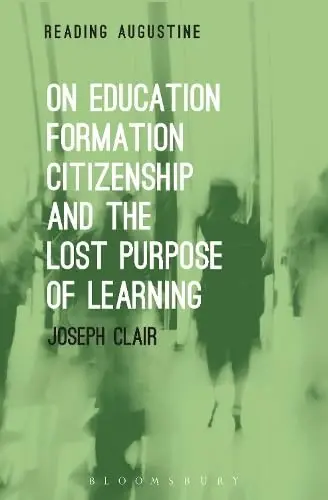 Cover of On Education, Formation, Citizenship and the Lost Purpose of Learning