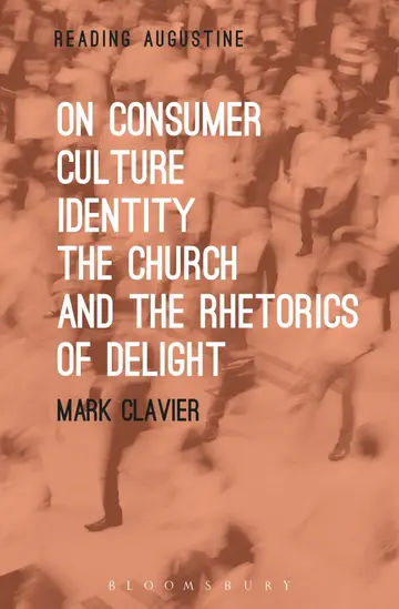 Cover of On Consumer Culture, Identity, the Church and the Rhetorics of Delight