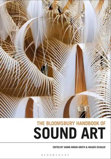 Cover of The Bloomsbury Handbook of Sound Art