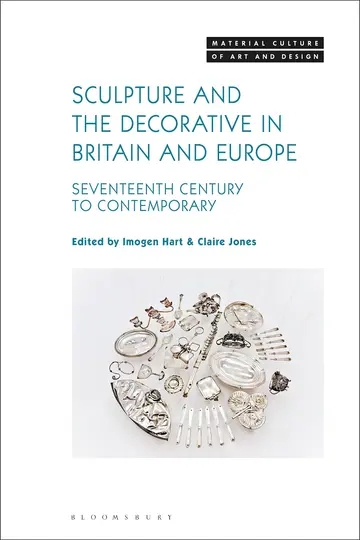 Cover of Sculpture and the Decorative in Britain and Europe