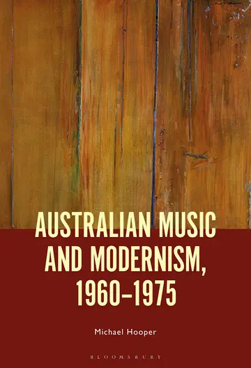 Cover of Australian Music and Modernism, 1960-1975