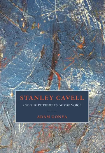 Cover of Stanley Cavell and the Potencies of the Voice by Adam Gonya, Philosophy Book