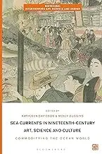 Cover of Sea Currents in Nineteenth-Century Art, Science and Culture Commodifying the Ocean World