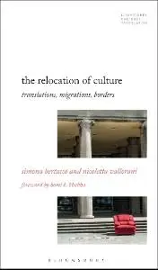 Cover of The Relocation of Culture Translations, Migrations, Borders