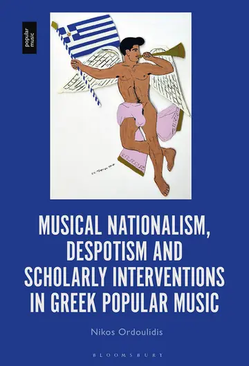 Cover of Musical Nationalism, Despotism and Scholarly Interventions in Greek Popular Music