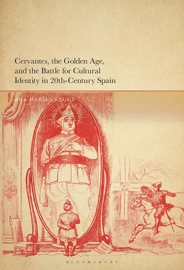 Cover of Cervantes, the Golden Age, and the Battle for Cultural Identity in 20th-Century Spain
