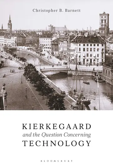 Cover of Kierkegaard and the Question Concerning Technology