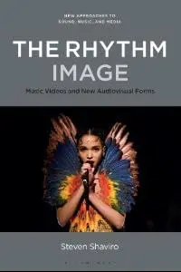 Cover of The Rhythm Image Music Videos and New Audiovisual Forms
