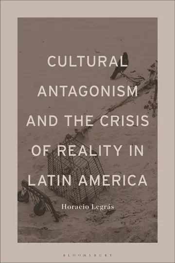Cover of Cultural Antagonism and the Crisis of Reality in Latin America