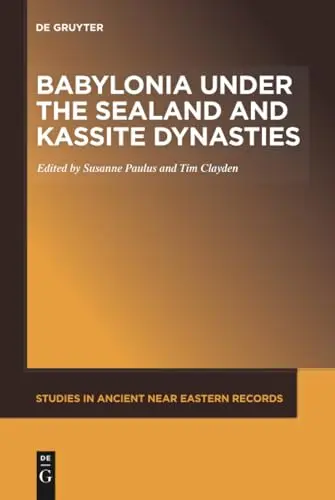 Cover of Babylonia under the Sealand and Kassite Dynasties