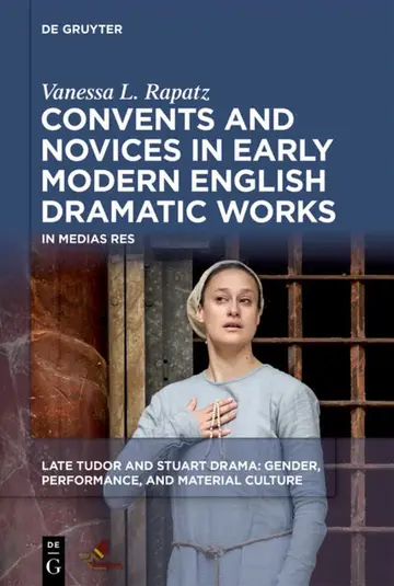 Cover of Convents and Novices in Early Modern English Dramatic Works