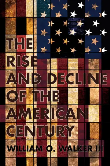 Cover of The Rise and Decline of the American Century