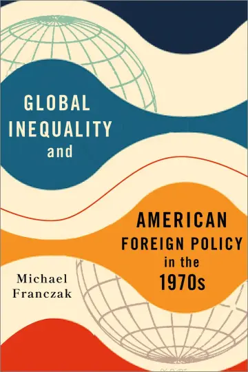 Cover of Global Inequality and American Foreign Policy in the 1970s