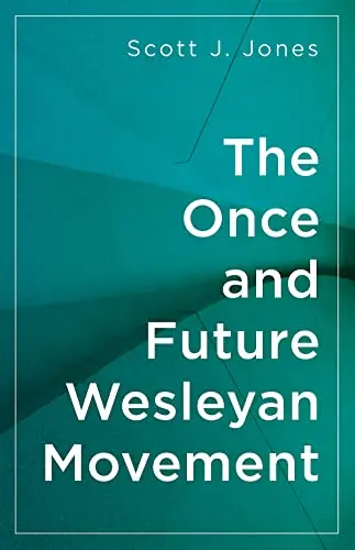 Cover of The Once and Future Wesleyan Movement