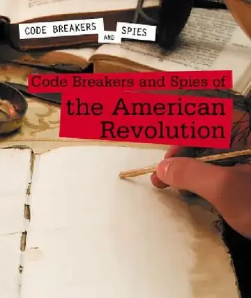 Cover of Code Breakers and Spies of the American Revolution