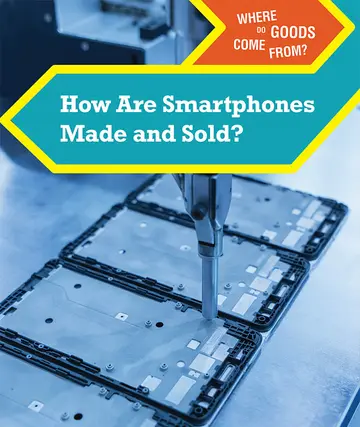 Cover of How Are Smartphones Made and Sold?