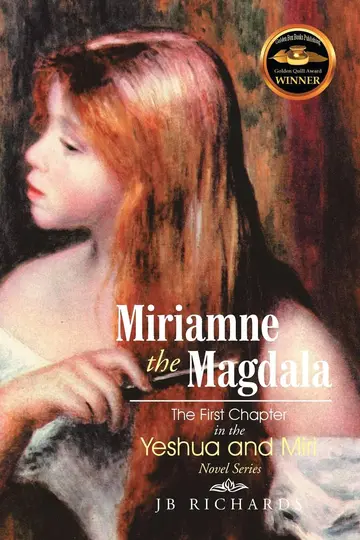 Cover of Miriamne the Magdala-The First Chapter in the Yeshua and Miri Novel Series