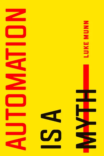 Cover of Automation Is a Myth